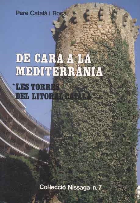 DE CARA A LA MEDITERRANEA LES TORRES DEL LITORAL | 9788423202515 | CATALA ROCA, PERE | Librería Castillón - Comprar libros online Aragón, Barbastro