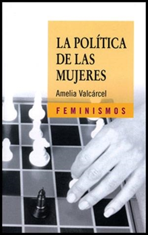 POLITICA DE LAS MUJERES, LA | 9788437615011 | VALCARCEL, AMELIA | Librería Castillón - Comprar libros online Aragón, Barbastro