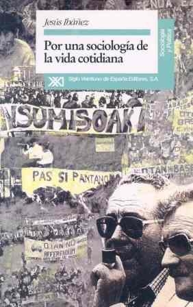 POR UNA SOCIOLOGIA DE LA VIDA COTIDIANA | 9788432308352 | IBAÑEZ ALONSO, JESUS | Librería Castillón - Comprar libros online Aragón, Barbastro