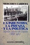 La industria, la prensa y la política | 9788420694061 | Cabrera Calvo-Sotelo, Mercedes | Librería Castillón - Comprar libros online Aragón, Barbastro