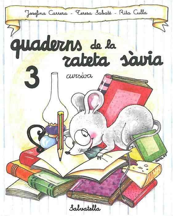 QUADERNS DE LA RATETA SAVIA, 3 (CURSIVA) | 9788472109476 | CARRERA, JOSEFINA | Librería Castillón - Comprar libros online Aragón, Barbastro