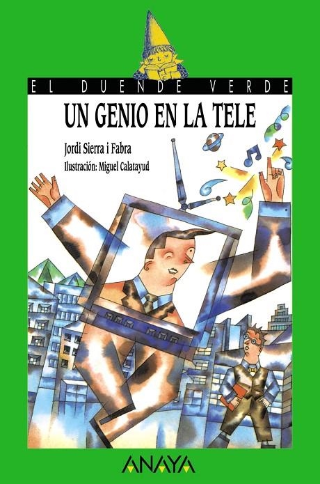 UN GENIO EN TELE (DUENDE VERDE) | 9788420769745 | SIERRA I FABRA, JORDI | Librería Castillón - Comprar libros online Aragón, Barbastro