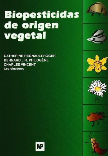 BIOPESTICIDAS DE ORIGEN VEGETAL | 9788484761945 | VINCENT, CHARLES | Librería Castillón - Comprar libros online Aragón, Barbastro