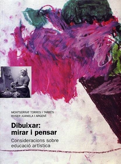 DIBUIXAR MIRAR I PENSAR (2 VOL.) | 9788489149472 | TORRES TARRES, MONTSERRAT | Librería Castillón - Comprar libros online Aragón, Barbastro