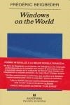 WINDOWS ON THE WORLD | 9788433970398 | BEIGBEDER, FREDERIC | Librería Castillón - Comprar libros online Aragón, Barbastro