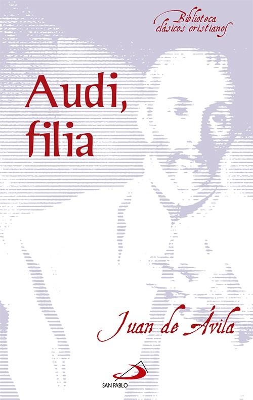 AUDI FILIA | 9788428519571 | JUAN DE AVILA, SAN | Librería Castillón - Comprar libros online Aragón, Barbastro