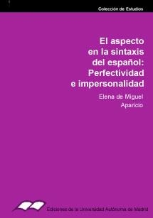 ASPECTO EN LA SINTAXIS DEL ESPAÑOL, EL | 9788474773927 | MIGUEL APARICIO, ELENA DE | Librería Castillón - Comprar libros online Aragón, Barbastro