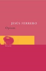 OPIUM   BOLS-69 | 9788478447794 | FERRERO, JESUS | Librería Castillón - Comprar libros online Aragón, Barbastro