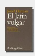 LATIN VULGAR, EL | 9788434482197 | HERMAN, JOZSEF | Librería Castillón - Comprar libros online Aragón, Barbastro