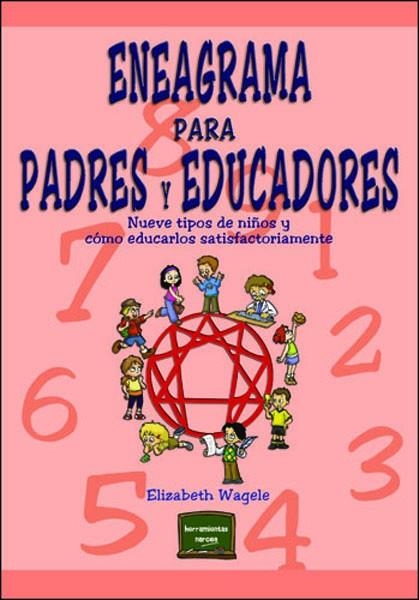 ENEAGRAMA PARA PADRES Y EDUCADORES | 9788427714717 | WAGELE, ELIZABETH | Librería Castillón - Comprar libros online Aragón, Barbastro