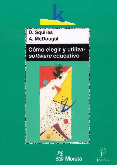 COMO ELEGIR Y UTILIZAR SOFTWARE EDUCATIVO | 9788471124180 | SQUIRES, DAVID | Librería Castillón - Comprar libros online Aragón, Barbastro