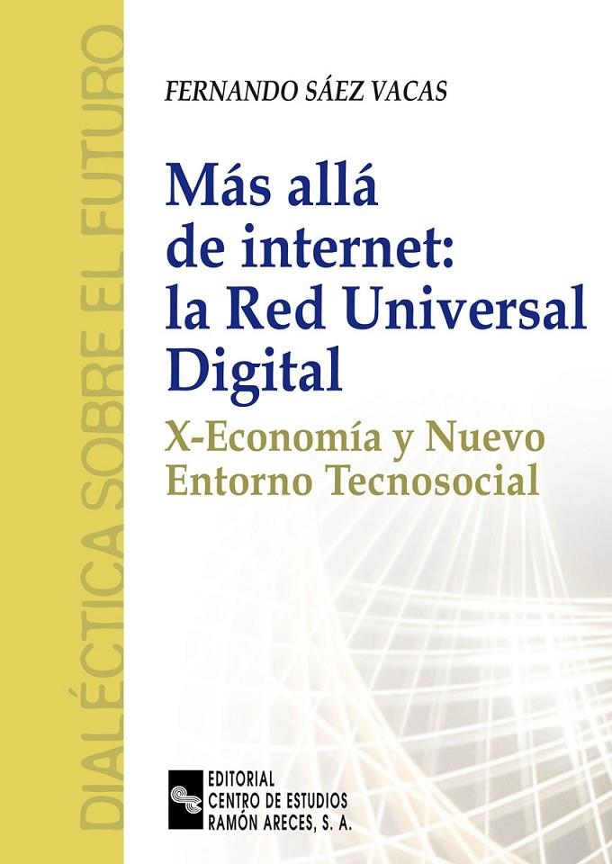 MAS ALLA DE INTERNET: LA RED UNIVERSAL DIGITAL | 9788480046299 | SAEZ VACAS, FERNANDO | Librería Castillón - Comprar libros online Aragón, Barbastro