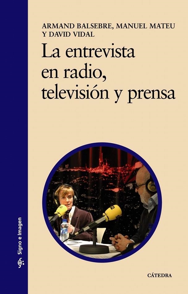 ENTREVISTA EN RADIO TELEVISION Y PRENSA, LA | 9788437616568 | BALSEBRE, ARMAND | Librería Castillón - Comprar libros online Aragón, Barbastro