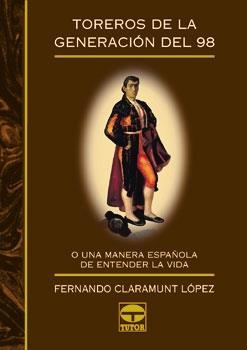 TOREROS DE LA GENERACIÓN DEL 98 | 9788479021986 | Claramunt López, Fernando | Librería Castillón - Comprar libros online Aragón, Barbastro