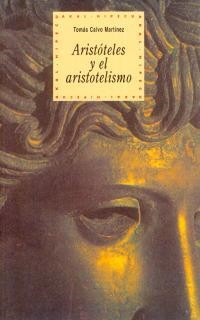 ARISTOTELES Y EL ARISTOTELISMO | 9788446006282 | CALVO MARTINEZ, TOMAS | Librería Castillón - Comprar libros online Aragón, Barbastro