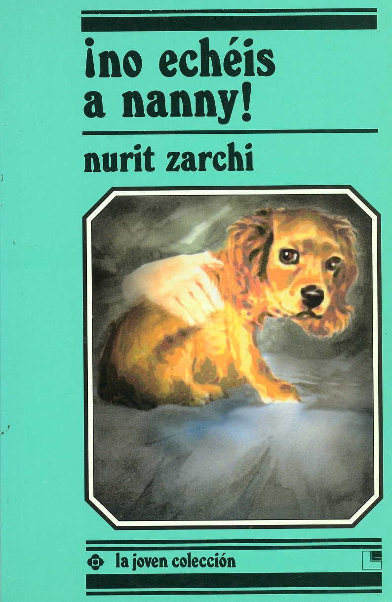 ¡No echéis a Nanny! | 9788485334872 | Zarchi, Nurit | Librería Castillón - Comprar libros online Aragón, Barbastro