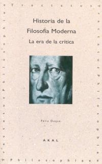 HISTORIA DE LA FILOSOFIA MODERNA LA ERA DE LA CRIT | 9788446008958 | DUQUE, FELIX | Librería Castillón - Comprar libros online Aragón, Barbastro