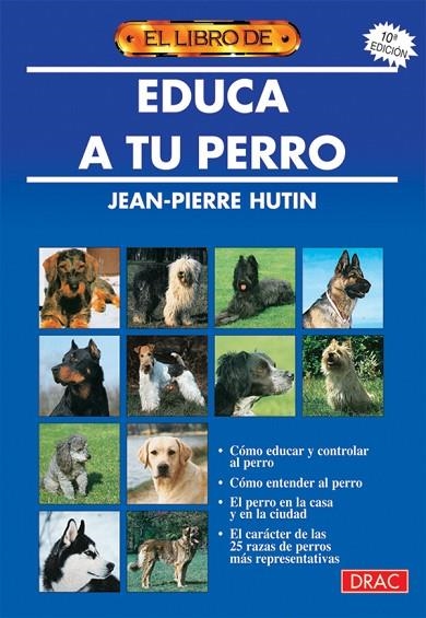 El libro de EDUCA A TU PERRO | 9788488893000 | Hutin, Jean-Pierre | Librería Castillón - Comprar libros online Aragón, Barbastro