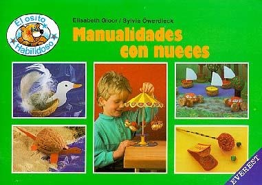 MANUALIDADES CON NUECES | 9788424158583 | GLOOR, ELISABETH | Librería Castillón - Comprar libros online Aragón, Barbastro