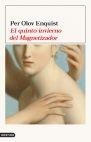 QUINTO INVIERNO DEL MAGNETIZADOR, EL | 9788423336432 | ENQUIST, PER OLOV | Librería Castillón - Comprar libros online Aragón, Barbastro