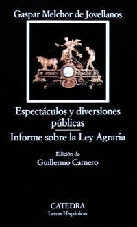 ESPECTACULOS Y DIVERSIONES PUBLICAS : INFORME SOBRE REFORMA | 9788437615561 | JOVELLANOS, GASPAR MELCHOR DE | Librería Castillón - Comprar libros online Aragón, Barbastro