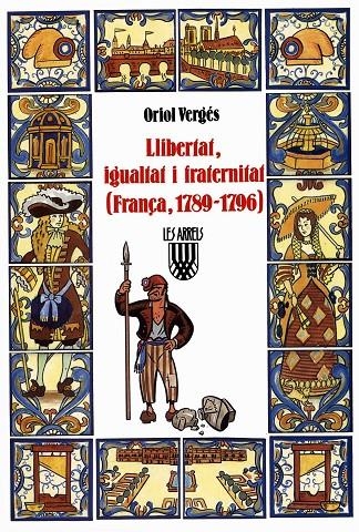 LLIBERTAT IGUALTAT I FRATERNITAT (FRANÇA 1789-1796) | 9788478260829 | VERGES, ORIOL | Librería Castillón - Comprar libros online Aragón, Barbastro