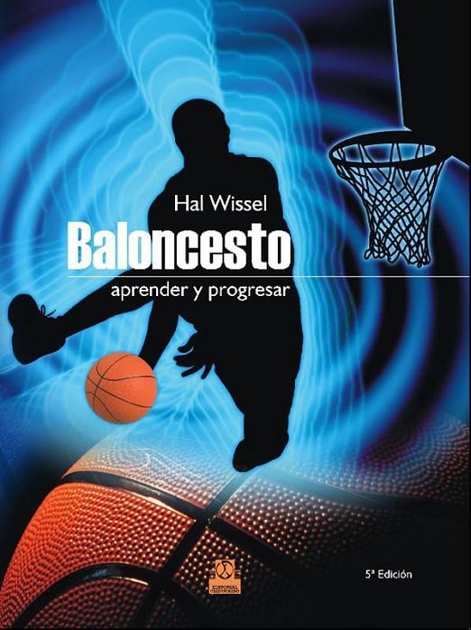 BALONCESTO APRENDER Y PROGRESAR | 9788480192590 | WISSEL, HAL | Librería Castillón - Comprar libros online Aragón, Barbastro