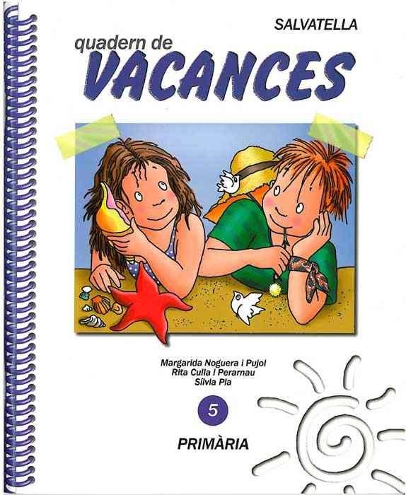 VACANCES PRIMARIA 5 | 9788472108448 | NOGUERA PUJOL, MARGARIDA | Librería Castillón - Comprar libros online Aragón, Barbastro