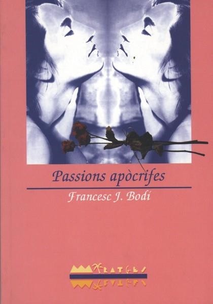 Passions apòcrifes | 9788486390976 | Bodí Beneyto, Francesc Joan | Librería Castillón - Comprar libros online Aragón, Barbastro