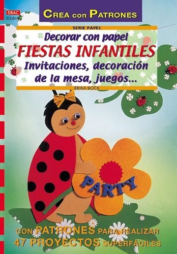 Serie Papel nº 19. DECORAR CON PAPEL FIESTAS INFANTILES | 9788495873866 | Bock, Erika | Librería Castillón - Comprar libros online Aragón, Barbastro