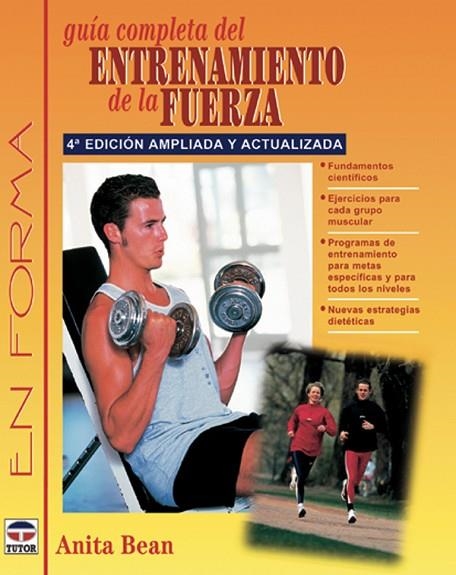 GUÍA COMPLETA DEL ENTRENAMIENTO DE LA FUERZA | 9788479024512 | Bean, Anita | Librería Castillón - Comprar libros online Aragón, Barbastro