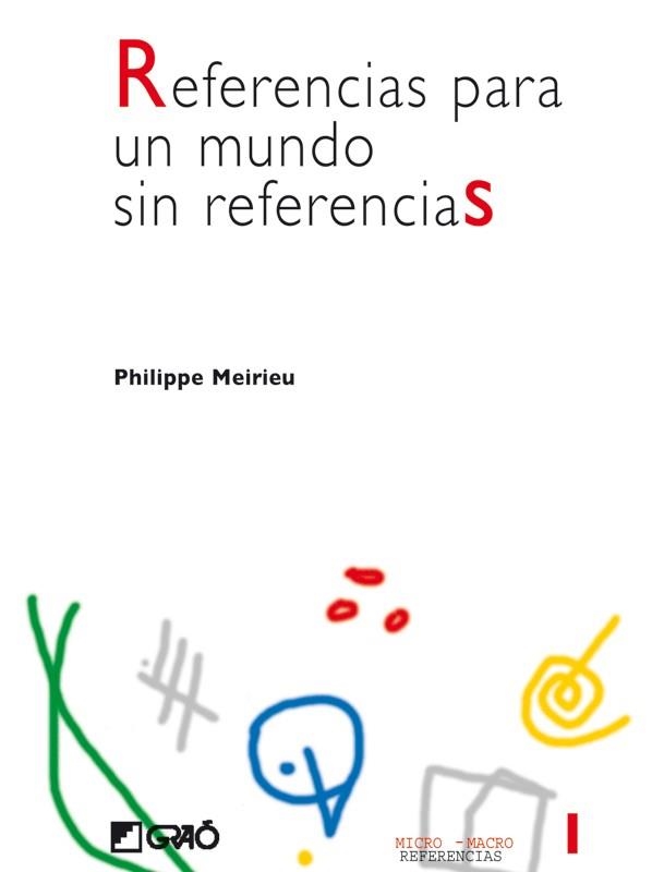 REFERENCIAS PARA UN MUNDO SIN REFERENCIAS | 9788478273355 | MEIRIEU, PHILIPPE | Librería Castillón - Comprar libros online Aragón, Barbastro