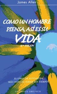 COMO UN HOMBRE PIENSA ASI ES SU VIDA | 9788477203865 | ALLEN, JAMES | Librería Castillón - Comprar libros online Aragón, Barbastro