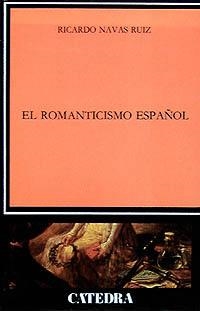 ROMANTICISMO ESPAÑOL, EL | 9788437603186 | NAVAS RUIZ, RICARDO | Librería Castillón - Comprar libros online Aragón, Barbastro