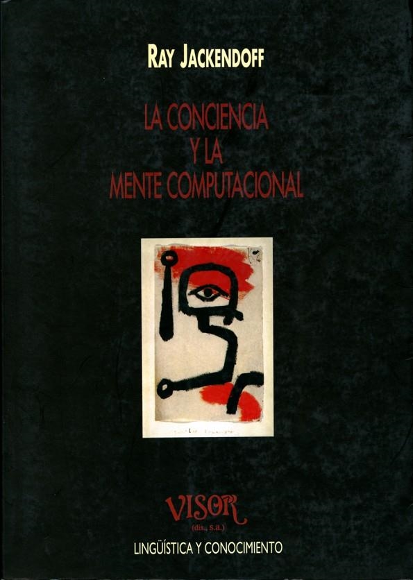 CONCIENCIA Y LA MENTE COMPUTACIONAL, LA | 9788477748748 | JACKENDOFF, RAY | Librería Castillón - Comprar libros online Aragón, Barbastro