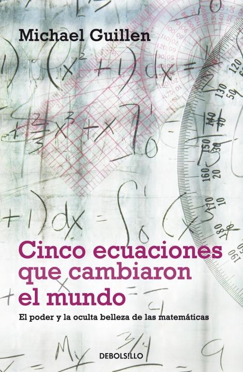 CINCO ECUACIONES QUE CAMBIARON EL MUNDO (DEBOLSILLO) | 9788497933582 | Michael Guillen | Librería Castillón - Comprar libros online Aragón, Barbastro