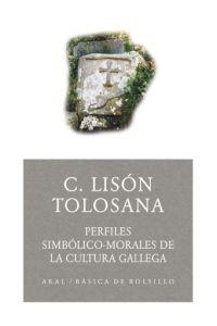 PERFILES SIMBOLICO-MORALES DE LA CULTURA GALLEGA | 9788446021612 | LISON TOLOSANA, CARMELO | Librería Castillón - Comprar libros online Aragón, Barbastro