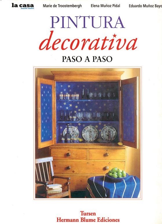 PINTURA DECORATIVA PASO A PASO | 9788487756696 | TROOSTENBERG, MARIE DE | Librería Castillón - Comprar libros online Aragón, Barbastro