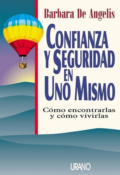 CONFIANZA Y SEGURIDAD EN UNO MISMO | 9788479531584 | DE ANGELIS, BARBARA | Librería Castillón - Comprar libros online Aragón, Barbastro