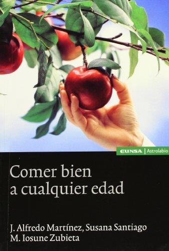 COMER BIEN A CUALQUIER EDAD | 9788431321871 | MARTINEZ, J. ALFREDO | Librería Castillón - Comprar libros online Aragón, Barbastro