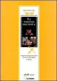 NARANJA MECANICA, LA GUIA PARA VER | 9788480633680 | MARZAL FELICI, JOSE JAVIER | Librería Castillón - Comprar libros online Aragón, Barbastro