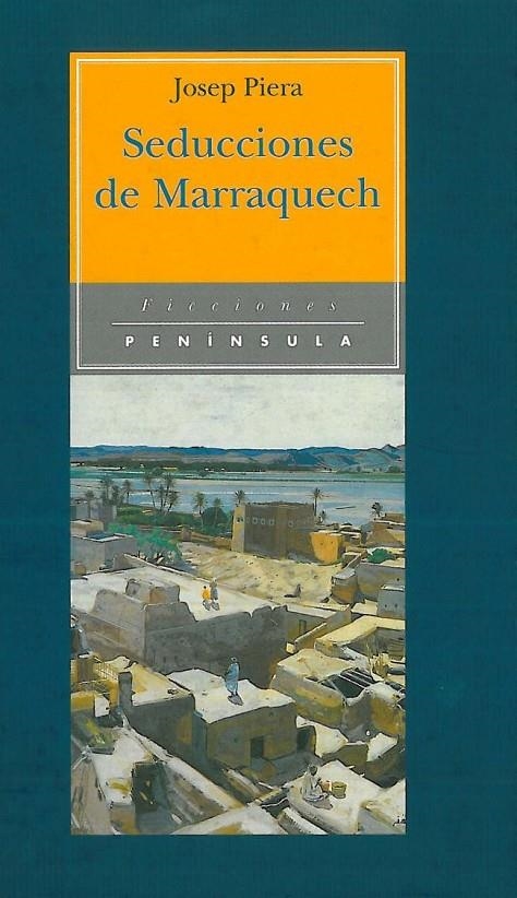 SEDUCCIONES DE MARRAQUECH | 9788483071014 | PIERA, JOSEP | Librería Castillón - Comprar libros online Aragón, Barbastro