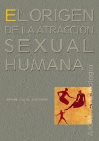 ORIGEN DE LA ATRACCION SEXUAL HUMANA, EL | 9788446021704 | DOMINGUEZ-RODRIGO, MANUEL | Librería Castillón - Comprar libros online Aragón, Barbastro