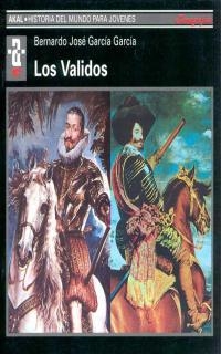 VALIDOS, LOS (HMJ 65) | 9788446006008 | GARCIA GARCIA, BERNARDO JOSE | Librería Castillón - Comprar libros online Aragón, Barbastro