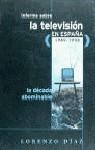 INFORME SOBRE LA TELEVISION EN ESPAÑA (1989-1998) | 9788440691064 | DIAZ, LORENZO | Librería Castillón - Comprar libros online Aragón, Barbastro