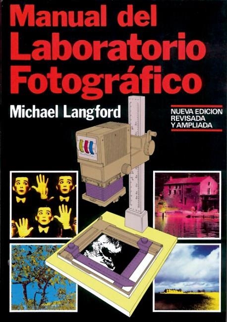 MANUAL DEL LABORATORIO FOTOGRAFICO | 9788487756252 | LANGFORD, MICHAEL JOHN | Librería Castillón - Comprar libros online Aragón, Barbastro