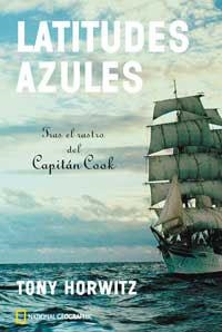 LATITUDES AZULES. TRAS EL RASTRO DEL CAPITAN COOK | 9788478711291 | HORWITZ, TONY | Librería Castillón - Comprar libros online Aragón, Barbastro