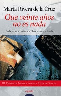 QUE VEINTE AÑOS NO ES NADA | 9788476478042 | RIVERA DE LA CRUZ, MARTA | Librería Castillón - Comprar libros online Aragón, Barbastro