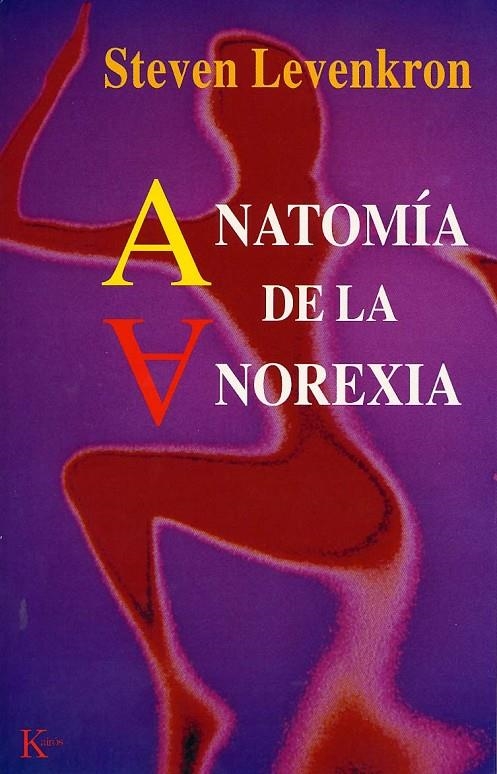 ANATOMIA DE LA ANOREXIA | 9788472455276 | LEVENKRON, STEVEN | Librería Castillón - Comprar libros online Aragón, Barbastro