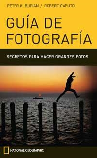 GUIA DE FOTOGRAFIA | 9788482983141 | BURIAN, PETER K.; CAPUTO, ROBERT | Librería Castillón - Comprar libros online Aragón, Barbastro